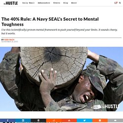 The 40% Rule: A Navy SEAL's Secret to Mental Toughness