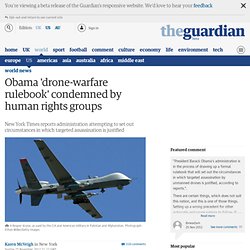 Obama 'drone-warfare rulebook' condemned by human rights groups
