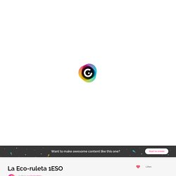 La Eco-ruleta 1ESO by cuetomartinp on Genially