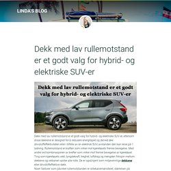 Dekk med lav rullemotstand er et godt valg for hybrid- og elektriske SUV-er