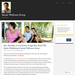 Goa: Rumbles in the Indian Jungle-Ajit Patel UK, Sanda Wellbeing & Sanda Wellness Group