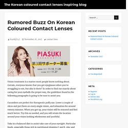 Rumored Buzz On Korean Coloured Contact Lenses – The Korean coloured contact lenses inspiring blog