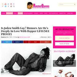 Is Jaden Smith Gay? Rumors Are He's Deeply In Love With Rapper Lil B!