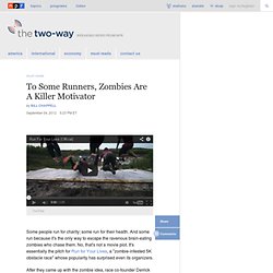 To Some Runners, Zombies Are A Killer Motivator : The Two-Way