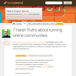 7 Harsh Truths about running online communities Boagworld