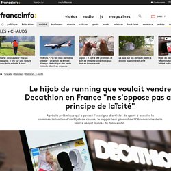 Le hijab de running que voulait vendre Decathlon en France "ne s'oppose pas au principe de laïcité"