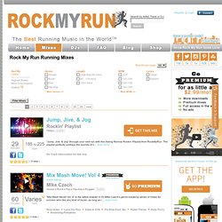 Running Mixes from Rock My Run - DJ Engineered Mixes with Hip-hop, House, Rock, Electro and 80s. Better Than Your Playlists