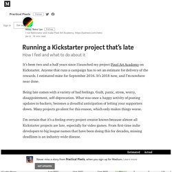 Running a Kickstarter project that’s late – Practical Pixels