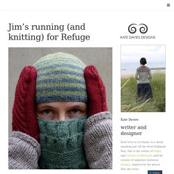 Jim’s running (and knitting) for Refuge