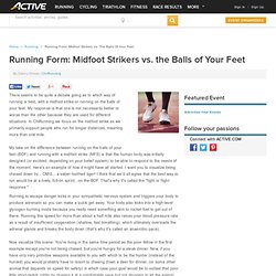 Running Form: Midfoot Strikers vs. the Balls of Your Feet