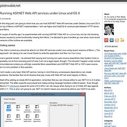 Running ASP.NET Web API services under Linux and OS X at piotrwalat.net