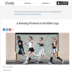 A Running Workout to Get Killer Legs