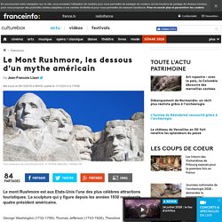 Le Mont Rushmore, les dessous d'un mythe américain