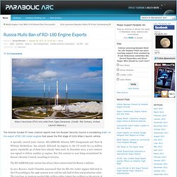 Russia Mulls Ban of RD-180 Engine Exports at Parabolic Arc