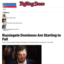 Russiagate Dominoes Are Starting to Fall - Rolling Stone