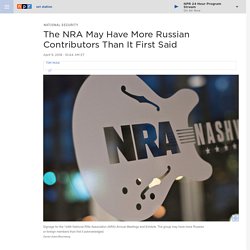 The NRA May Have More Russian Contributors Than It First Said