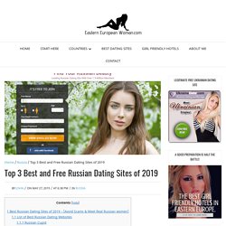 Top 3 Best and Free Russian Dating Sites of 2019 - Talk to Real Women!