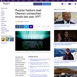 Russian hackers read Obama's unclassified emails last year: NYT