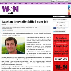 Russian journalist killed over job