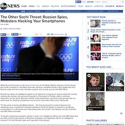 The Other Sochi Threat: Russian Spies, Mobsters Hacking Your Smartphones