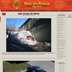 English Russia » Some Russian Car Parking