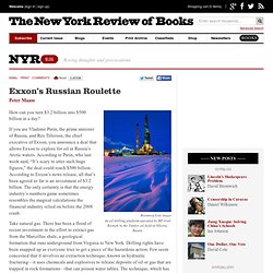Exxon’s Russian Roulette by Peter Maass
