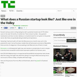 What does a Russian startup look like? Just like one in the Valley