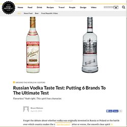 Russian Vodka Taste Test: Putting 6 Brands To The Ultimate Test – Food Republic