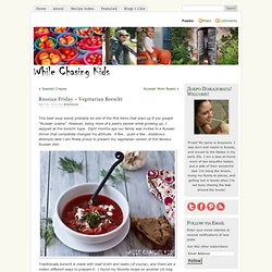 Russian Friday – Vegetarian Borscht « While Chasing Kids