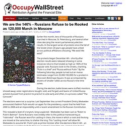 We are the 146% - Russians Refuse to be Rooked as 120,000 March in Moscow