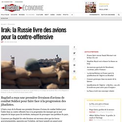 Irak: la Russie livre des avions pour la contre-offensive