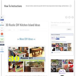 30 Rustic DIY Kitchen Island Ideas