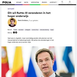Dit wil Rutte-III veranderen in het hoger onderwijs
