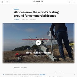 Africa is the new frontier for commercial drones
