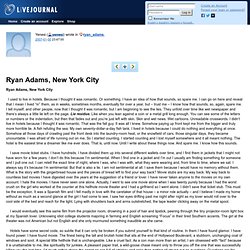 ryan_adams: An essay by Ryan Adams I will always love, and wanted to share...