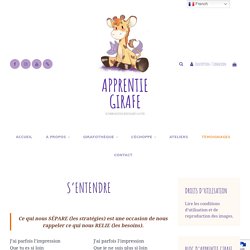 S’entendre ⋆ Apprentie girafe