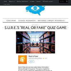 S.U.R.E.’s “Real or Fake” quiz game