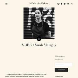 Lien n° 2 : S04E19 : Sarah Mainguy — À Poêle - Le Podcast