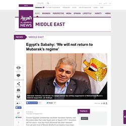 Egypt-s-Sabahy-We-will-not-return-to-Mubarak-s-regime-