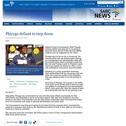 Phiyega defiant to step down:Wednesday 29 July 2015