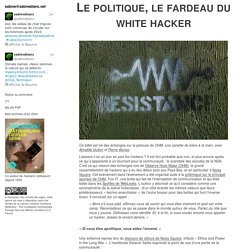 Sabine Blanc – La politique, le fardeau du white hacker