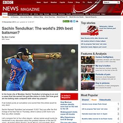 Sachin Tendulkar: The world's 29th best batsman?