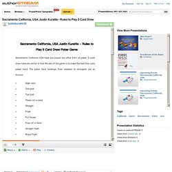 Sacramento California, USA Justin Kuraitis - Rules to Play 5 Card ..