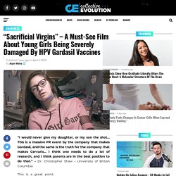 “Sacrificial Virgins” – A Must-See Film About Young Girls Being Severely Damaged By HPV Gardasil Vaccines