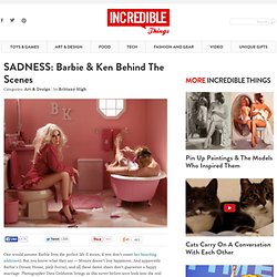 SADNESS: Barbie & Ken Behind The Scenes