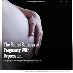 The Secret Sadness of Pregnancy With Depression