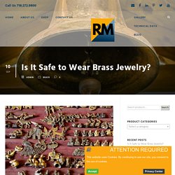 Is It Safe to Wear Brass Jewelry?