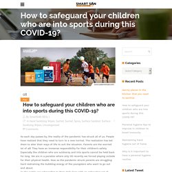 How to safeguard your children who are into sports during this COVID-19? - Use Smart SAN