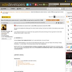 [How-To] Safely test custom kernels / custom ROMs and get back to stock SE 2.3 ROM