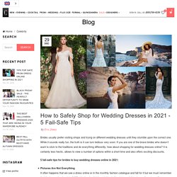 How to Safely Shop for Wedding Dresses in 2021 - 5 Fail-Safe Tips